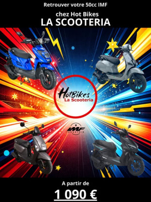 Votre 50cc IMF à partir de 1.090€ chez Hot Bikes La Scooteria
